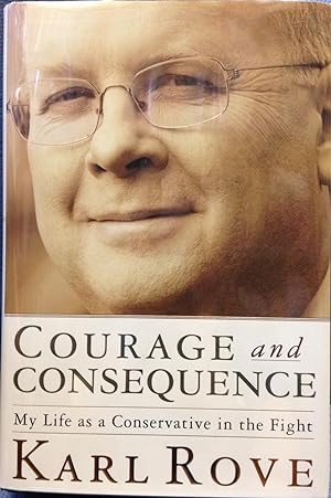 Seller image for Courage and Consequence: My Life as a Conservative in the Fight for sale by Bryn Mawr Bookstore
