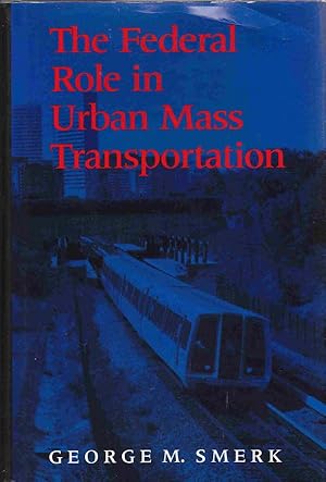 The Federal Role in Urban Mass Transportation