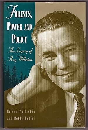 Seller image for Forests, Power and Policy The Legacy of Ray Williston for sale by Ainsworth Books ( IOBA)