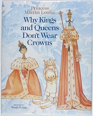 Why Kings and Queens Don't Wear Crowns [SIGNED BY PRINCESS MÄRTHA LOUISE]