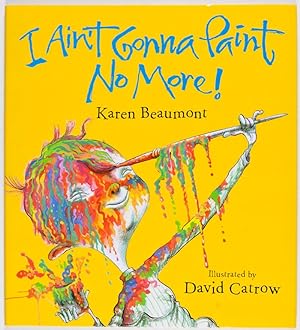 I Ain't Gonna Paint No More [SIGNED BY ILLUSTRATOR]