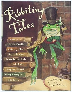 Ribbiting Tales. Original Stories About Frogs [INSCRIBED AND SIGNED BY ILLUSTRATOR]