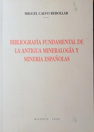 Bibliografía Fundamental De La Antigua Mineralogía Y Mineria Españolas