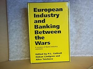 Seller image for European Banking and the Banking Industry Between the Wars. A Review of Bank-Industry Relations. for sale by Carmarthenshire Rare Books