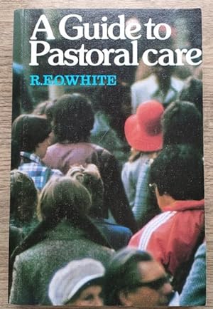 Seller image for A Guide to Pastoral Care: A Practical Primer of Pastoral Theology for sale by Peter & Rachel Reynolds
