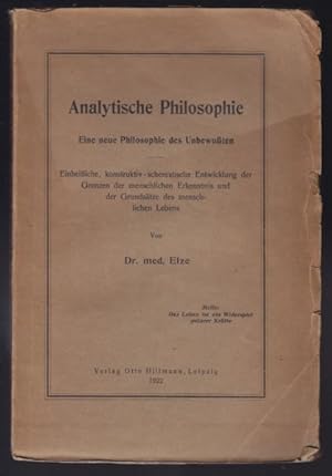 Analytische Philosophie. Eine neue Philosophie des Unbewußten. Einheitliche, konstruktiv-schemati...