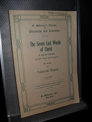 Seller image for The Seven Last Words of Christ A Sacred Cantata For Soli, Chorus and Orchestra, A complete ORGAN SCORE, including all choral and solo passages, by Norris L. Stevens is published. for sale by Rose City Books