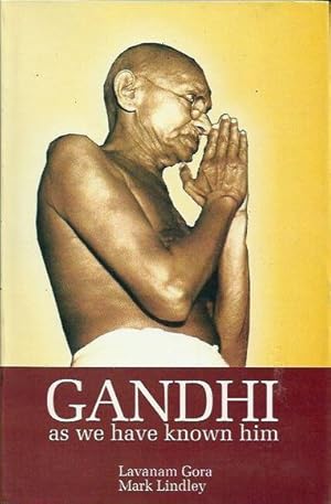 Gandhi: As We Have Known Him