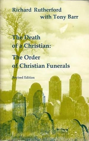 The Death of a Christian: The Order of Christian Funerals. Revised Edition