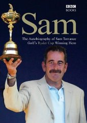 Sam: The Autobiography of Sam Torrance (Signed)