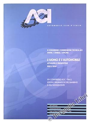 Immagine del venditore per L'UOMO E L'AUTOMOBILE. Attualit e prospettive per il 2000. X CONVEGNO COMMISSIONE TECNICA ACI / ANFIA / UNRAE / ANCMA.: XIV I Congresso Soc.I.Tra.S. Lesioni traumatiche del bambino e dell'adolescente. ATTI UFFICIALI. Vietri sul Mare, 11-12-13 Giugno 1998. venduto da Bergoglio Libri d'Epoca