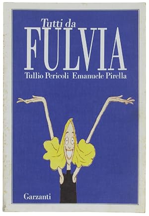 TUTTI DA FULVIA. [firmato dagli Autori]: