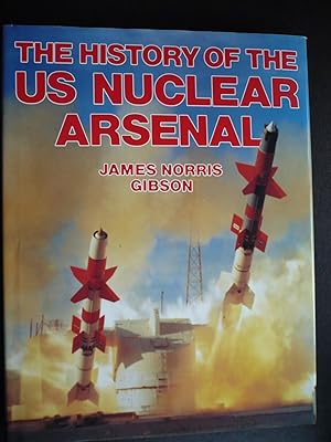 Seller image for The History of the US Nuclear Arsenal. for sale by J. King, Bookseller,