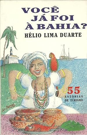 VOCÊ JÁ FOI À BAHIA? 55 Estórias de Turismo