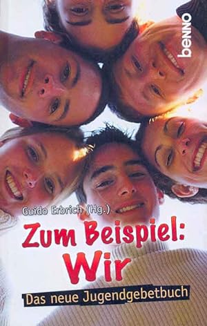 Bild des Verkufers fr Zum Beispiel: Wir. Das neue Jugendgebetbuch. zum Verkauf von Online-Buchversand  Die Eule