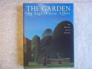 The Garden : An English Love Affair: One Thousand Years of Gardening