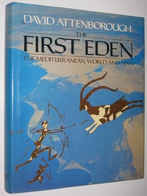 The First Eden : The Mediterranean World and Man