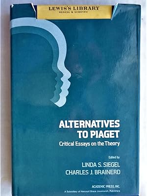 ALTERNATIVES TO PIAGET Critical Essays on the Theory