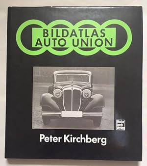 Seller image for Bildatlas Auto Union: Eine Technikhistorische Fotodokumentation for sale by Foster Books - Stephen Foster - ABA, ILAB, & PBFA