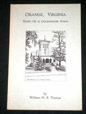 Bild des Verkufers fr Orange, Virginia: Story of a Courthouse Town zum Verkauf von Lotzabooks