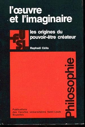 Imagen del vendedor de L'oeuvre et l'imaginaire. Les origines du pouvoir-tre crateur a la venta por L'ivre d'Histoires