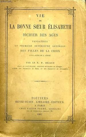 Seller image for VIE DE LA BONNE SOEUR ELISABETH BICHIER DES AGES for sale by Le-Livre