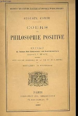 Seller image for COURS DE PHILOSOPHIE POSITIVE - EXTRAIT A L'USAGE DES CANDIDATS AUX BACCALAUREATS, PRECEDES D'UN EXPOSE SOMMAIRE DE LA VIE ET EDE L'OEUVRE DU FONDATEUR DU POSITIVISME. for sale by Le-Livre