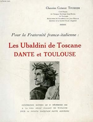 Seller image for POUR LA FRATERNITE FRANCO-ITALIENNE: LES UBALDINI DE TOSCANE DANTE ET TOULOUSE for sale by Le-Livre