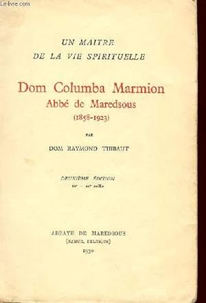UN MAITRE DE LA VIE SPIRITUELLE - DOM COLUMBA MARMION, ABBE DE MAREDSOUS (1858-1923)