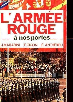 Bild des Verkufers fr L'ARMEE ROUGE A NOS PORTES zum Verkauf von Le-Livre