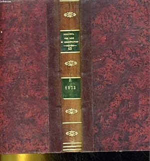 Bild des Verkufers fr RECUEIL GENERAL DES SENATUS-CONSULTES. LOIS, DECRETS ET ARRETES DEPUIS LE 2 DECEMBRES 1852. TOME TROISIEME. ANNEE 1873 zum Verkauf von Le-Livre