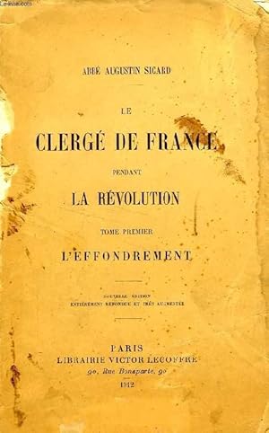 Bild des Verkufers fr LE CLERGE DE FRANCE PENDANT LA REVOLUTION, TOME I, L'EFFONDREMENT zum Verkauf von Le-Livre