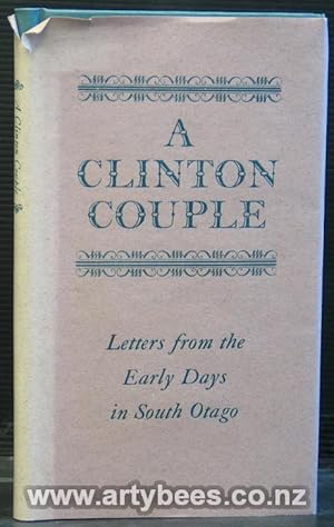 Seller image for A Clinton Couple. Letters from the Early Days in South Otago for sale by Arty Bees Books