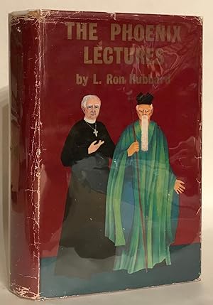 Seller image for The Phoenix Lectures: The Celebrated Lecture Series Given by L Ron Hubbard to the professional Course, Phoenix, Arizona in July 1954, Compiled into Book Form by the Editorial Staff of the Publications Organization World Wide. for sale by Thomas Dorn, ABAA