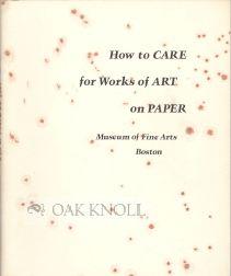 HOW TO CARE FOR WORKS OF ART ON PAPER