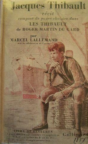 Bild des Verkufers fr JACQUES THIBAULT rcit compos de textes choisis dans LES THIBAULT de Roger Martin Du Gard. zum Verkauf von Librairie les mains dans les poches