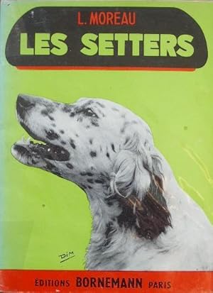 Seller image for LES SETTERS. Standard - dressage - levage - maladies. for sale by Librairie les mains dans les poches
