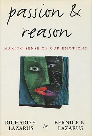 Passion and Reason: Making Sense of Our Emotions