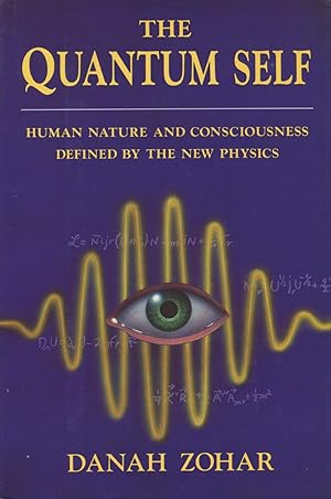 Imagen del vendedor de The Quantum Self: Human Nature and Consciousness Defined by the New Physics a la venta por Kenneth A. Himber