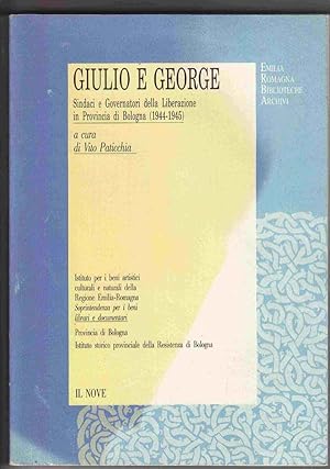 Giulio E George: Sindaci e Governatori Della Liberazione in Provincia De Bologna (1944-1945)