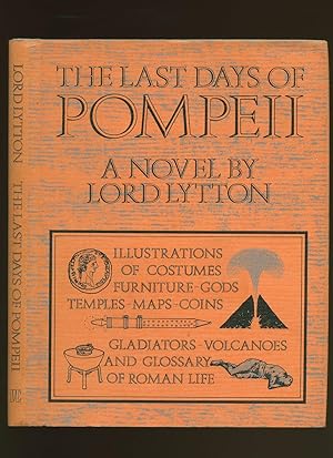 Seller image for The Last Days of Pompeii: Illustrations of Costumes, Furniture, Gods, Temples, Maps, Coins, Gladiators, Volcanoes and a Glossary of Roman Life [1] for sale by Little Stour Books PBFA Member