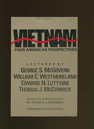 Seller image for Vietnam Four American Perspectives: Lectures by George S. McGovern, William C. Westmoreland, Edward N. Luttwak, Thomas J. McCormick for sale by Little Stour Books PBFA Member