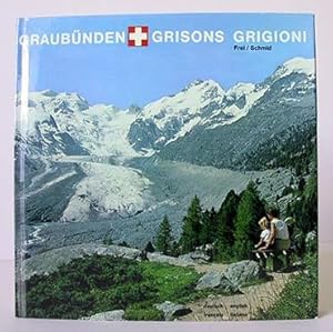 Graubünden. Grisons. Grigioni. Unter Mitarbeit des Verkehrsvereins für Graubünden.