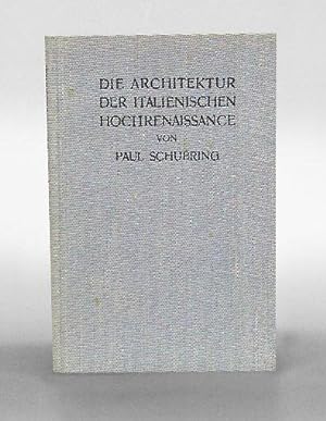 Seller image for Die Architektur der italienischen Hochrenaissance. for sale by Antiquariat An der Rott Oswald Eigl