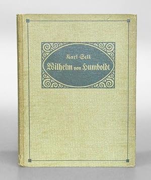 Seller image for Wilhelm von Humboldt in seinen Briefen. (= Deutsche Charakterkpfe Band 7). for sale by Antiquariat An der Rott Oswald Eigl
