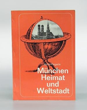 Bild des Verkufers fr Mnchen Heimat und Weltstadt. zum Verkauf von Antiquariat An der Rott Oswald Eigl