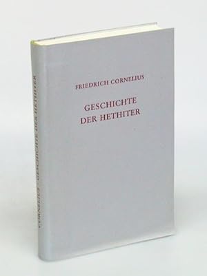 Bild des Verkufers fr Geschichte der Hethiter. Mit besonderer Bercksichtigung der geograpischen Verhltnisse und der Rechtsgeschichte. zum Verkauf von Antiquariat An der Rott Oswald Eigl