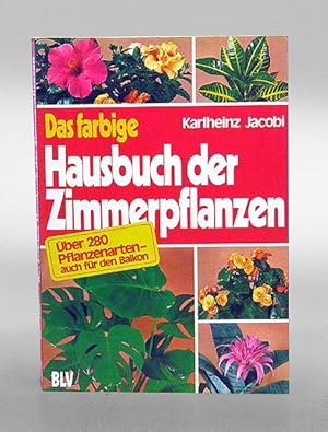 Bild des Verk�ufers f�r Das farbige Hausbuch der Zimmerpflanzen. zum Verkauf von Antiquariat An der Rott Oswald Eigl