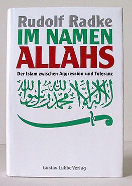 Bild des Verkufers fr Im Namen Allahs. Der Islam zwischen Aggression und Toleranz. zum Verkauf von Antiquariat An der Rott Oswald Eigl