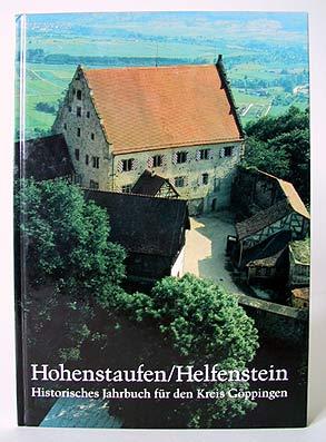 Imagen del vendedor de Hohenstaufen / Helfenstein. Historisches Jahrbuch fr den Kreis Gppingen. Band 4. a la venta por Antiquariat An der Rott Oswald Eigl